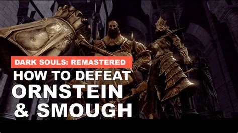 How To Beat Ornstein And Smough in Dark Souls Remastered.